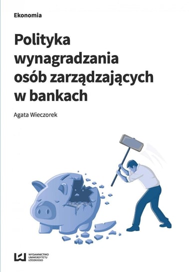 Polityka wynagradzania osób zarządzających w bankach - ebook PDF Wieczorek Agata