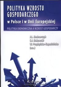 Polityka Wzrostu Gospodarczego w Polsce i w Unii Europejskiej Przybylska-Kapuścińska Wiesława