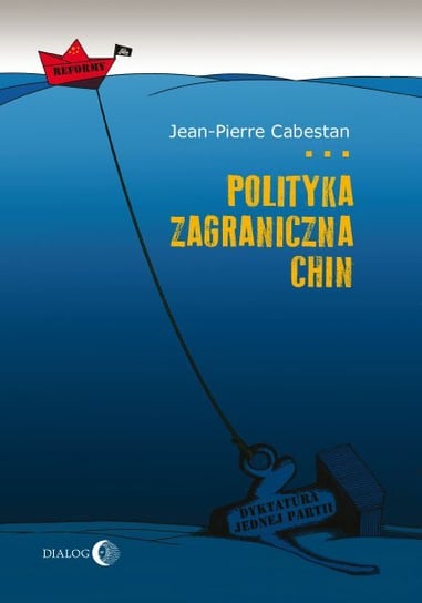 Polityka zagraniczna Chin. Między integracją a dążeniem do mocarstwowości Cabestan Jean-Pierre