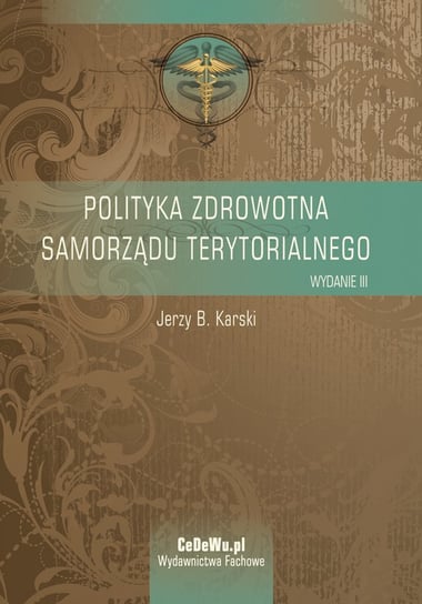 Polityka zdrowotna samorządu terytorialnego Karski Jerzy B.