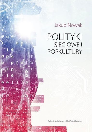 Polityki sieciowej popkultury Jakub Nowak