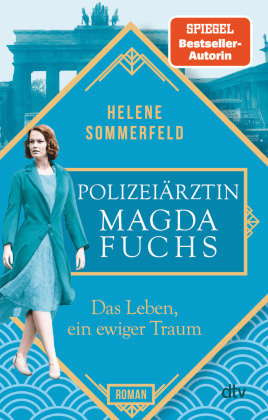Polizeiärztin Magda Fuchs - Das Leben, ein ewiger Traum Dtv