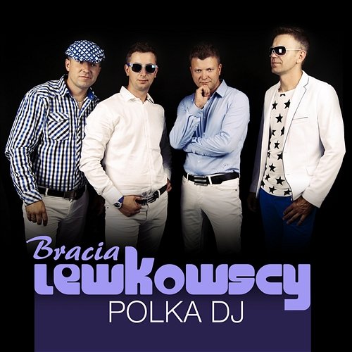 Polka DJ Bracia Lewkowscy