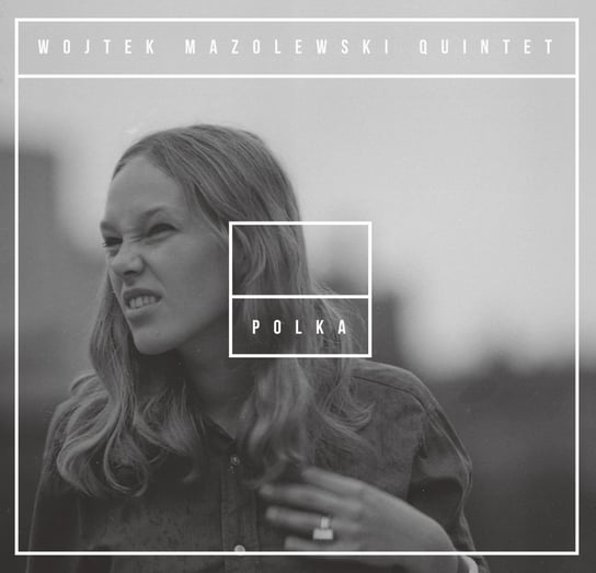 Polka (wznowienie) Wojtek Mazolewski Quintet