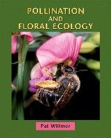 Pollination and Floral Ecology Willmer Pat