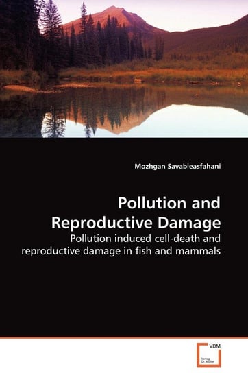 Pollution and Reproductive Damage Savabieasfahani Mozhgan