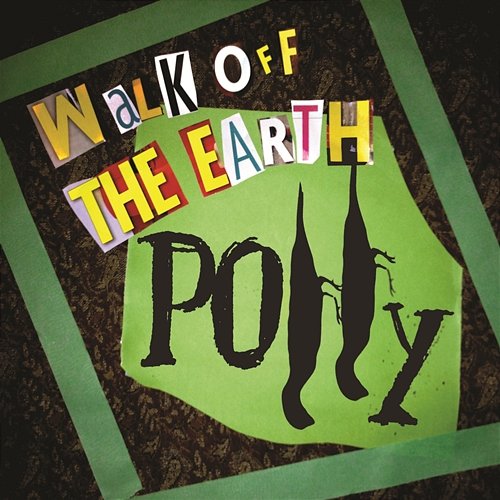 Polly Walk Off The Earth