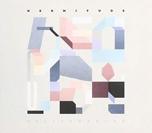Pollyanarchy Hermitude