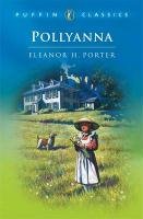 Pollyanna: Complete and Unabridged Porter Eleanor, Porter Eleanor H., Reed Neil