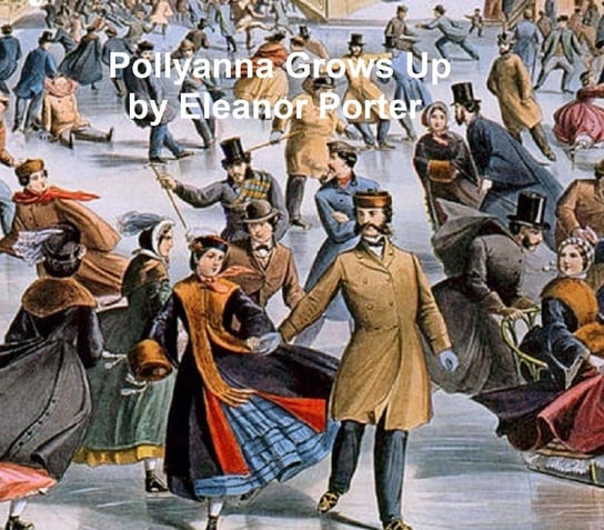 Pollyanna Grows Up - ebook epub Porter Eleanor H.