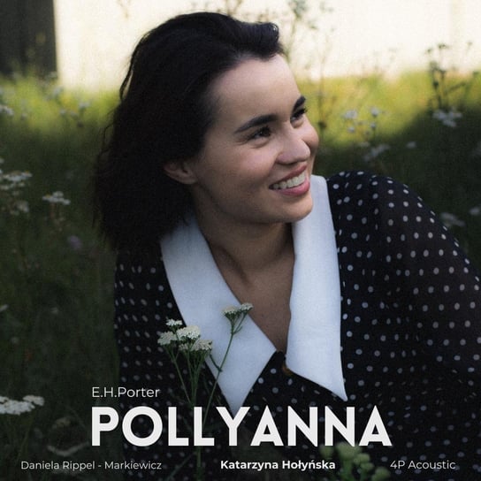 Pollyanna. Historia z dźwiękiem Eleanor Hodgman Porter