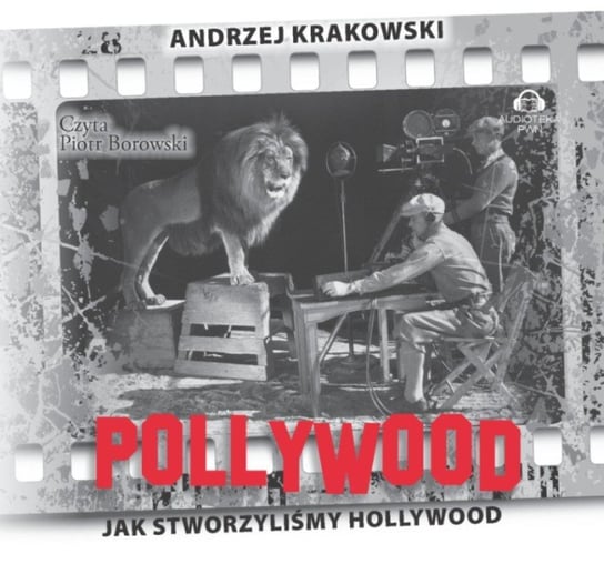 Pollywood. Jak stworzyliśmy Hollywood Krakowski Andrzej