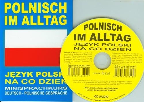 Polnisch im Alltag. Deutsch-Polnische Gesprache. Minisprachkurs + CD Opracowanie zbiorowe