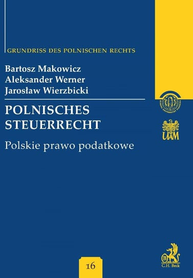 Polnisches Steuerrecht Polskie Prawo Podatkowe Band 16 Makowicz Bartosz, Werner Aleksander, Wierzbicki Jarosław