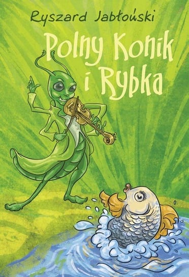 Polny konik i rybka Jabłoński Ryszard