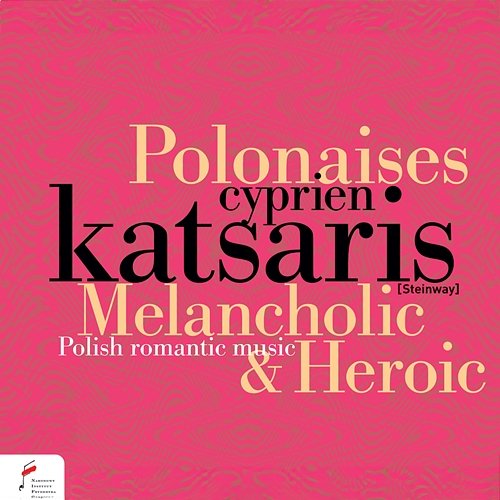 Polonaises Melancholic & Heroic Cyprien Katsaris