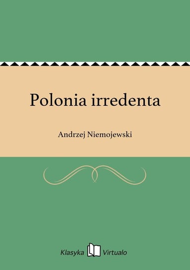 Polonia irredenta Niemojewski Andrzej