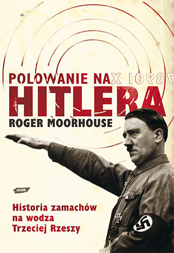 Polowanie na Hitlera Moorhouse Roger
