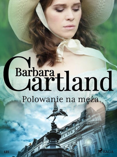Polowanie na męża. Ponadczasowe historie miłosne Barbary Cartland Cartland Barbara