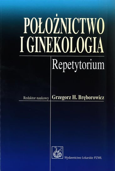 Położnictwo i ginekologia Bręborowicz Grzegorz H.
