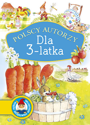 Polscy autorzy dla 3-latka Opracowanie zbiorowe