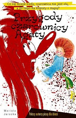 Polscy autorzy piszą dla dzieci. Przygody czarownicy Agaty Jarocka Mariola