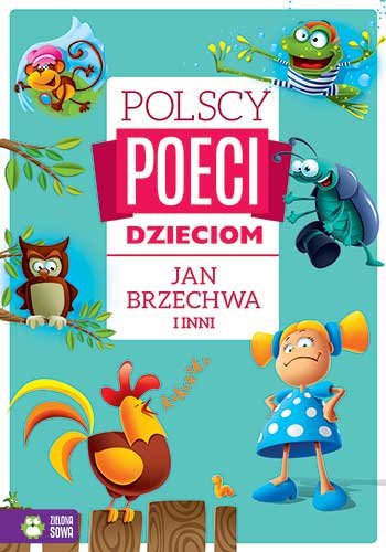 Polscy Poeci Dzieciom. Jan Brzechwa i Inni Opracowanie zbiorowe