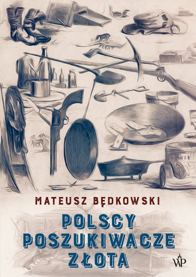 Polscy poszukiwacze złota Będkowski Mateusz