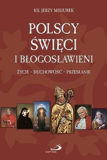 Polscy święci i błogosławieni Misiurek Jerzy
