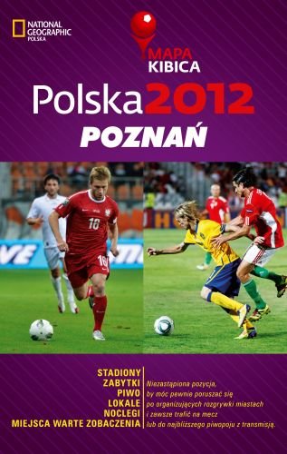 Polska 2012: Poznań. Mapa kibica Opracowanie zbiorowe