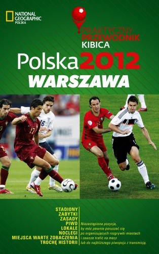 Polska 2012: Warszawa. Praktyczny przewodnik kibica Opracowanie zbiorowe