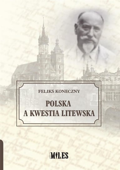 Polska a kwestia litewska Koneczny Feliks