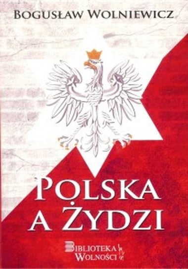 Polska a Żydzi Wolniewicz Bogusław