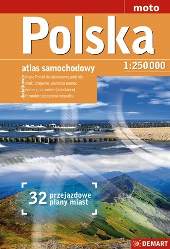 Polska. Atlas samochodowy 1:250 000 Opracowanie zbiorowe