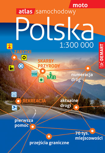 Polska. Atlas samochodowy 1:300 000 Opracowanie zbiorowe