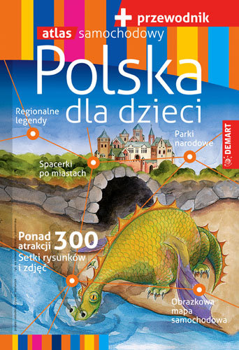 Polska dla dzieci. Przewodnik + atlas Opracowanie zbiorowe
