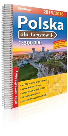 Polska dla turystów. Atlas samochodowy 1:300 000 Opracowanie zbiorowe