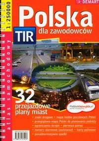 Polska dla zawodowców TIR. Atlas samochodowy 1: 250 000. 32 przejazdowe plany miast Opracowanie zbiorowe