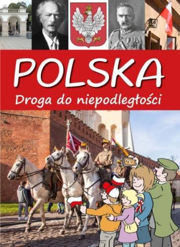 Polska. Droga do niepodległości Jabłoński Artur