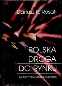 Polska droga do rynku Rosati Dariusz