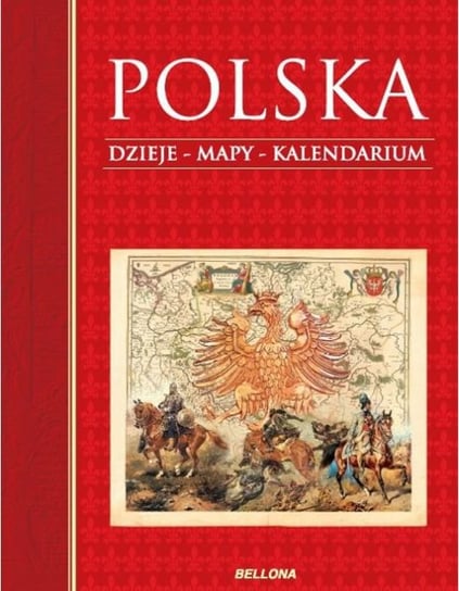 Polska. Dzieje, mapy, kalendarium Brodecki Bogusław