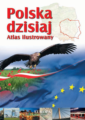 Polska dzisiaj. Atlas ilustrowany Spallek Waldemar