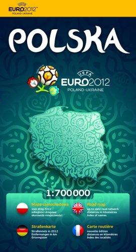 Polska EURO 2012. Mapa samochodowa 1:700 000 Opracowanie zbiorowe
