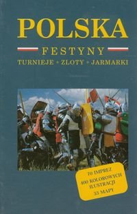 Polska. Festyny, turnieje, zloty, jarmarki Kaczyńska Izabela, Kaczyński Tomasz