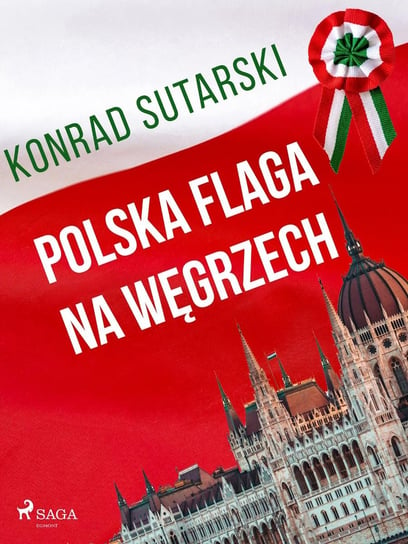 Polska flaga na Węgrzech Sutarski Konrad