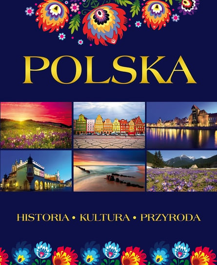 Polska. Historia, kultura, przyroda Opracowanie zbiorowe