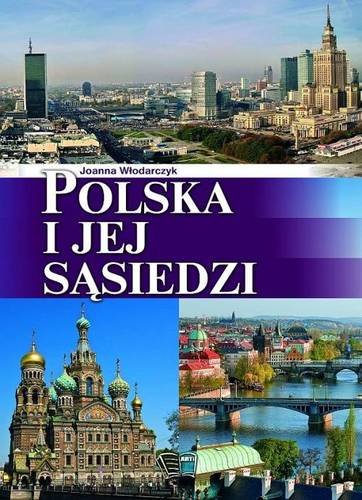 Polska i jej sąsiedzi Opracowanie zbiorowe