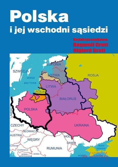 Polska i jej wschodni sąsiedzi Opracowanie zbiorowe