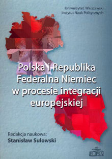 Polska i Republika Federalna Niemiec w Procesie Integracji Europejskiej Opracowanie zbiorowe