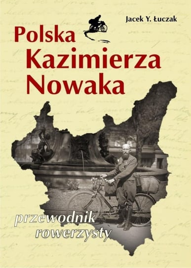 Polska Kazimierza Nowaka Łuczak Jacek Y.